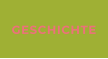 GESCHICHTE